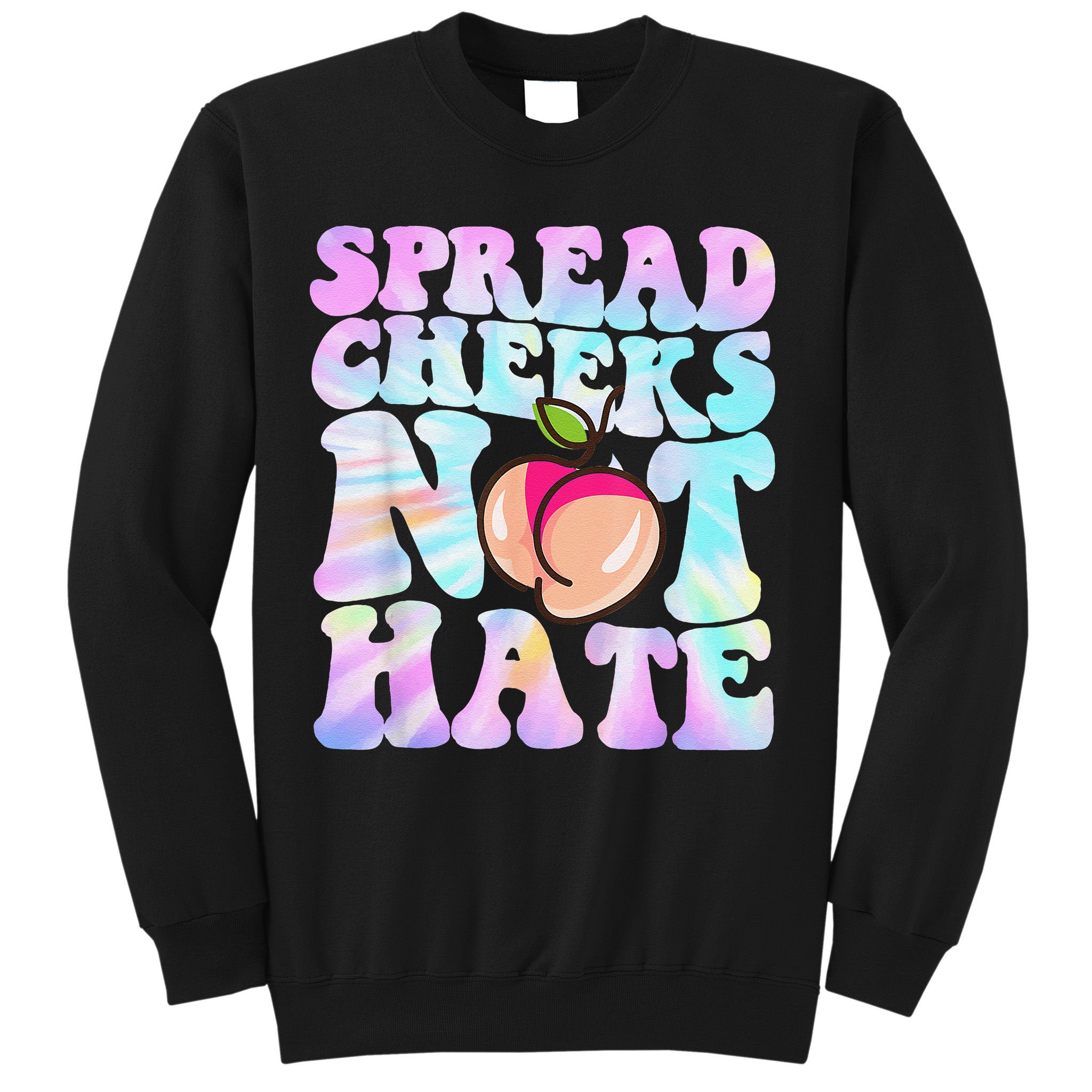 Spread Cheeks Not Hate Fitness Workout Funny Gym Sweatshirt