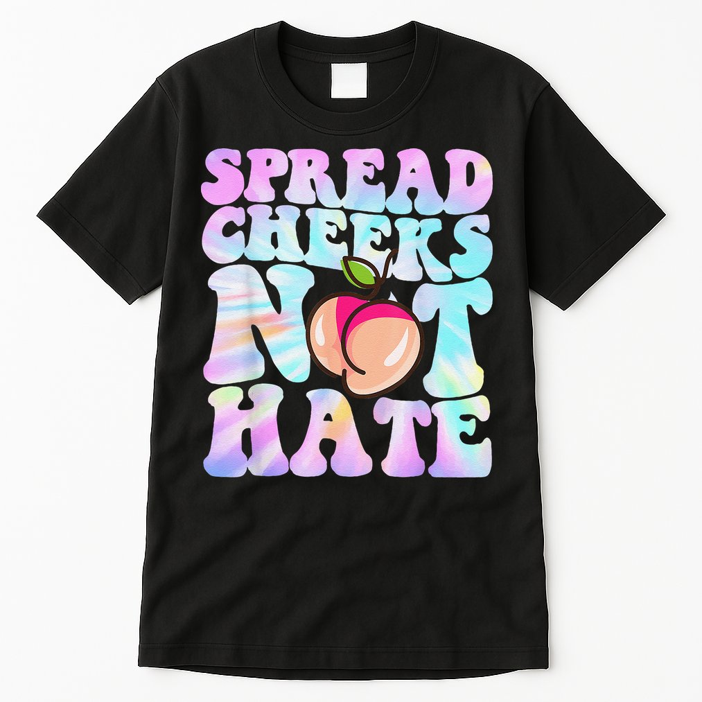 Spread Cheeks Not Hate Fitness Workout Funny Gym Tall T-Shirt