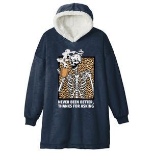 Skeleton Coffee Never Been Better Thanks For Asking Gift Hooded Wearable Blanket