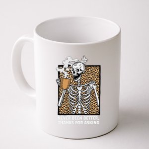 Skeleton Coffee Never Been Better Thanks For Asking Gift Coffee Mug