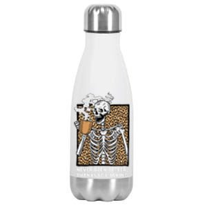 Skeleton Coffee Never Been Better Thanks For Asking Gift Stainless Steel Insulated Water Bottle