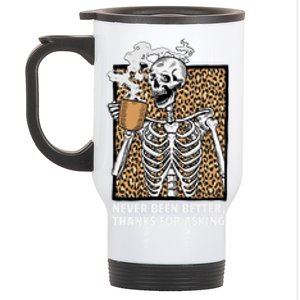 Skeleton Coffee Never Been Better Thanks For Asking Gift Stainless Steel Travel Mug