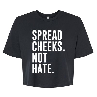 Spread Cheeks Not Hate Funny Gym Fitness And Workout Bella+Canvas Jersey Crop Tee