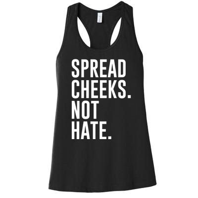 Spread Cheeks Not Hate Funny Gym Fitness And Workout Women's Racerback Tank