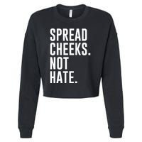 Spread Cheeks Not Hate Funny Gym Fitness And Workout Cropped Pullover Crew