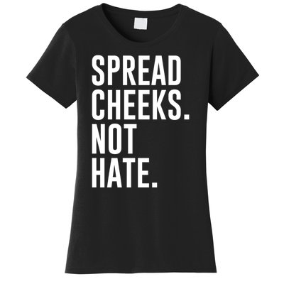 Spread Cheeks Not Hate Funny Gym Fitness And Workout Women's T-Shirt