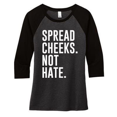 Spread Cheeks Not Hate Funny Gym Fitness And Workout Women's Tri-Blend 3/4-Sleeve Raglan Shirt