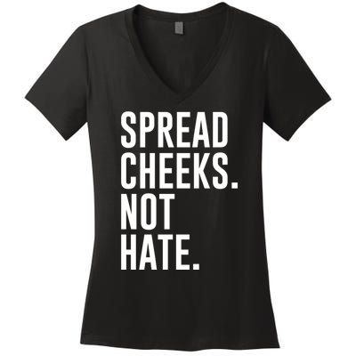 Spread Cheeks Not Hate Funny Gym Fitness And Workout Women's V-Neck T-Shirt