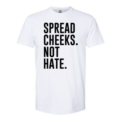 Spread Cheeks Not Hate Funny Gym Fitness And Workout Softstyle® CVC T-Shirt