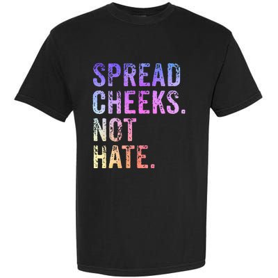 Spread Cheeks Not Hate Garment-Dyed Heavyweight T-Shirt