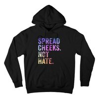 Spread Cheeks Not Hate Hoodie