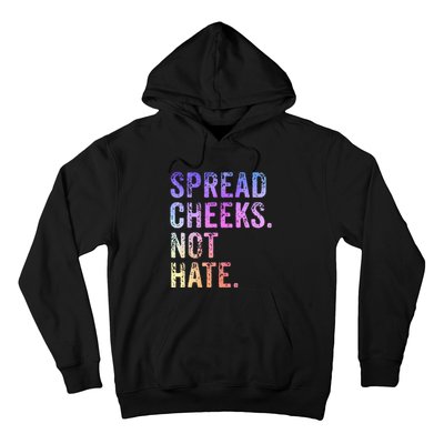 Spread Cheeks Not Hate Hoodie