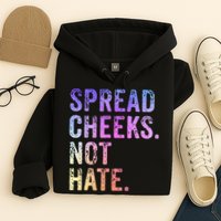Spread Cheeks Not Hate Hoodie