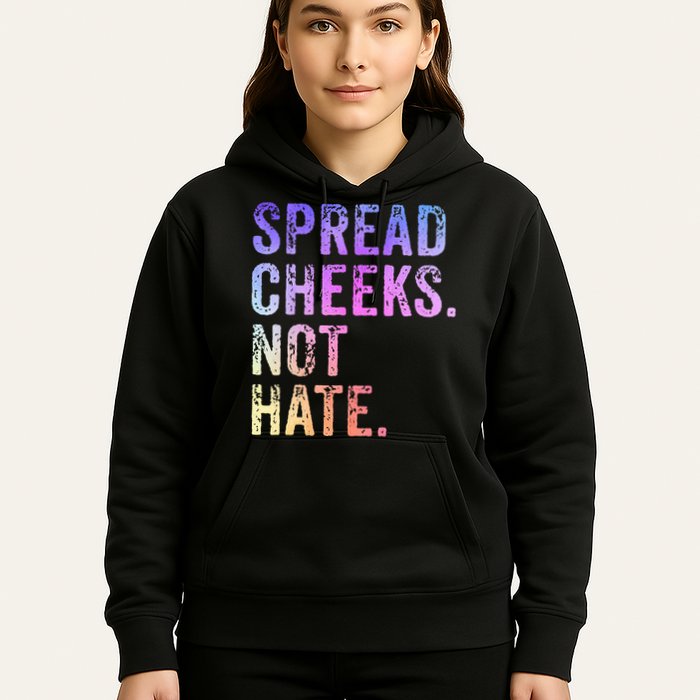 Spread Cheeks Not Hate Hoodie