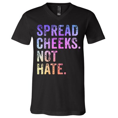 Spread Cheeks Not Hate V-Neck T-Shirt