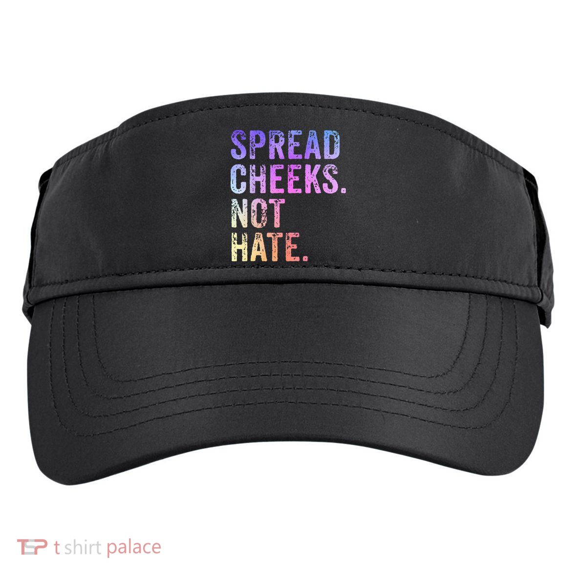 Spread Cheeks Not Hate Adult Drive Performance Visor