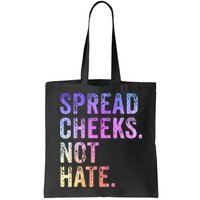 Spread Cheeks Not Hate Bag