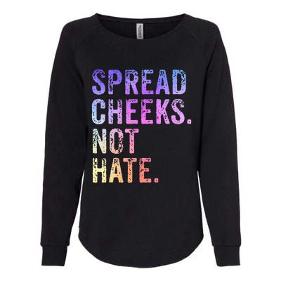 Spread Cheeks Not Hate Womens California Wash Sweatshirt