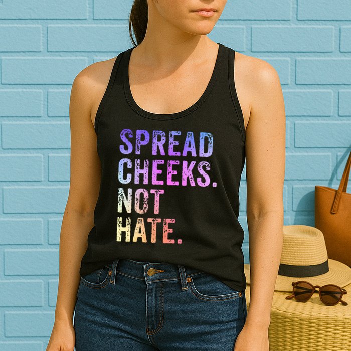 Spread Cheeks Not Hate Womens Tank Top