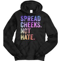 Spread Cheeks Not Hate Tie Dye Hoodie