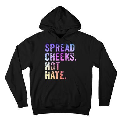 Spread Cheeks Not Hate Tall Hoodie
