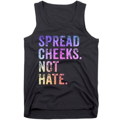 Spread Cheeks Not Hate Tank Top