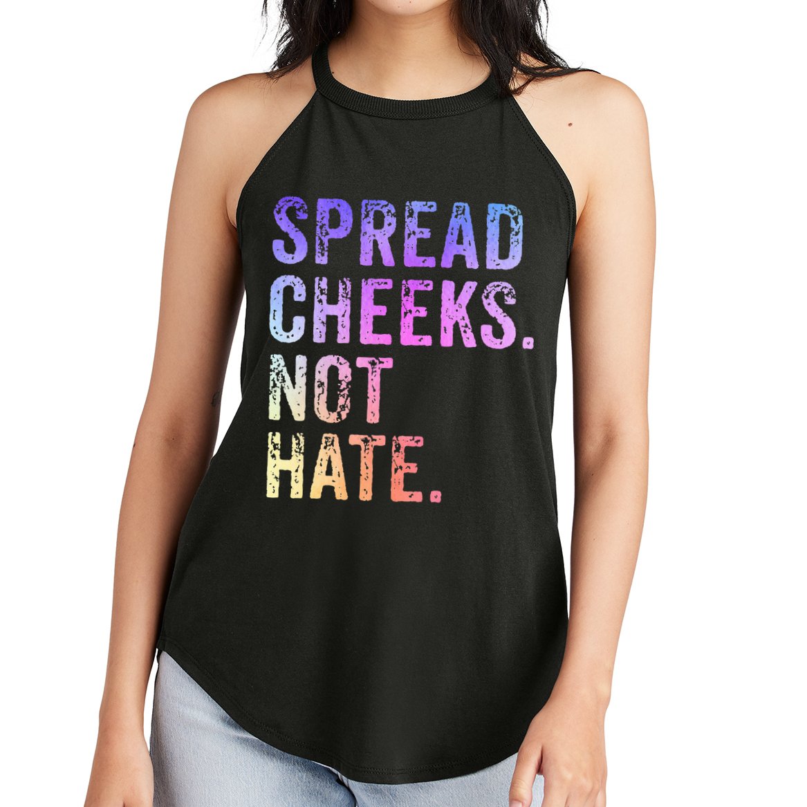 Spread Cheeks Not Hate Women's Perfect Tri Rocker Tank