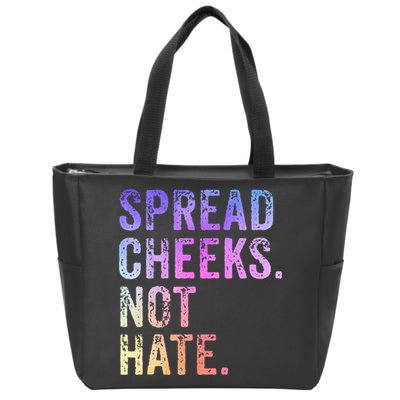 Spread Cheeks Not Hate Zip Tote Bag