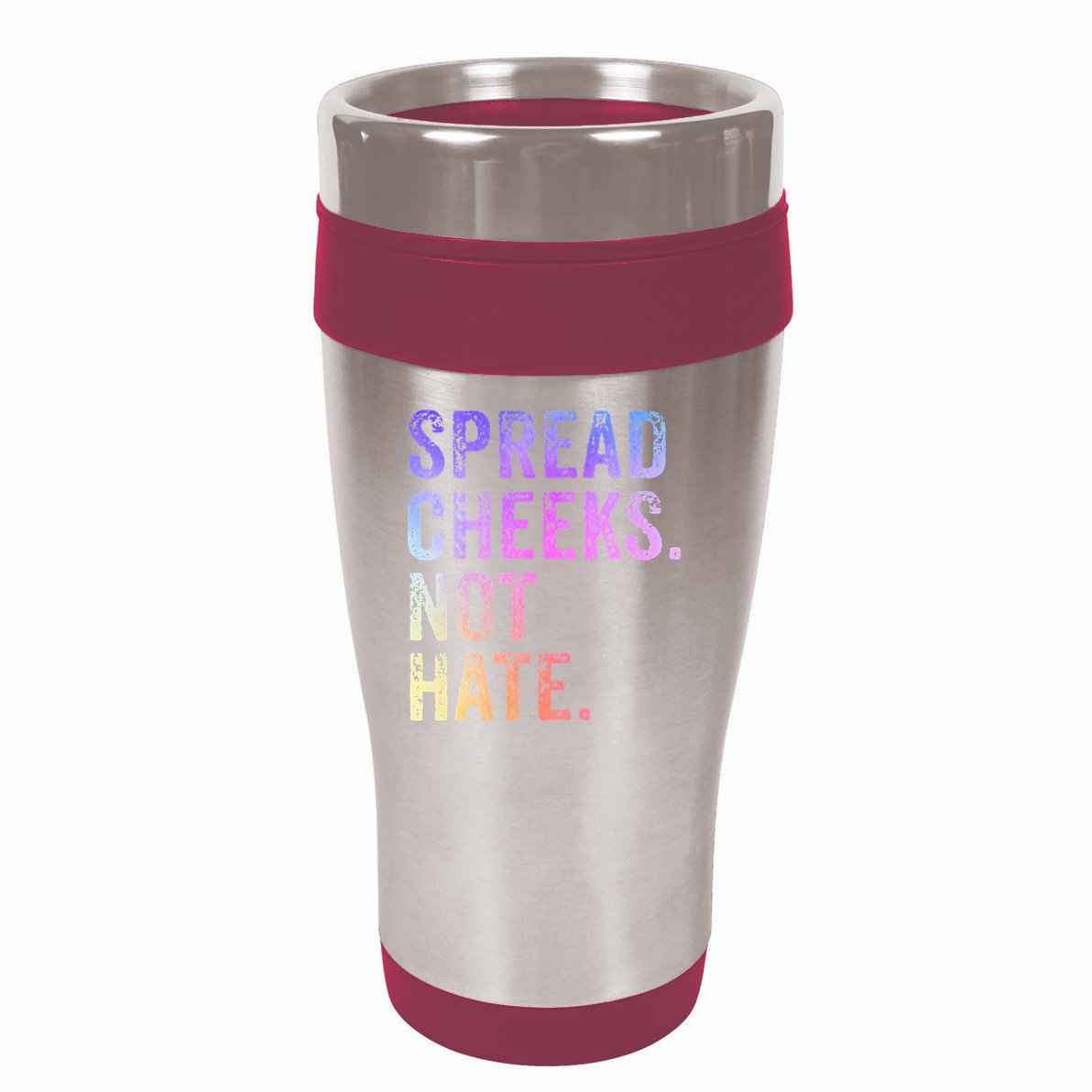 Spread Cheeks Not Hate 16oz Travel Tumbler