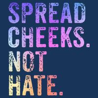 Spread Cheeks Not Hate Infant Baby Jersey Bodysuit