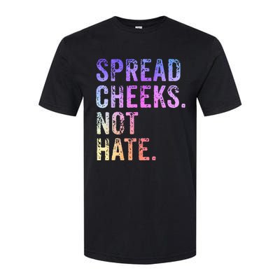 Spread Cheeks Not Hate Softstyle CVC T-Shirt