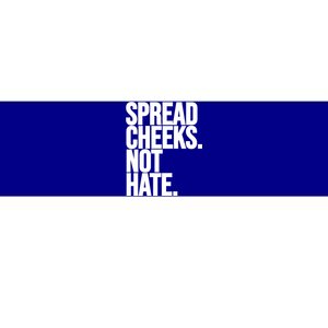 Spread Cheeks Not Hate Funny Gym Fitness And Workout Funny Gift Bumper Sticker