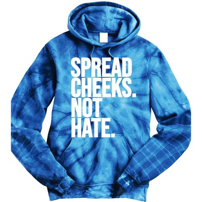 Spread Cheeks Not Hate Funny Gym Fitness And Workout Funny Gift Tie Dye Hoodie