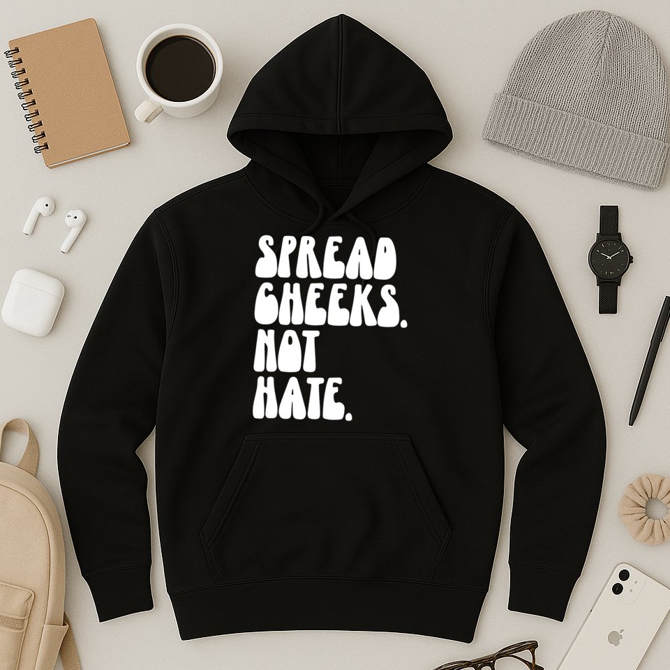 Spread Cheeks Not Hate Funny Gym Fitness And Workout Hoodie