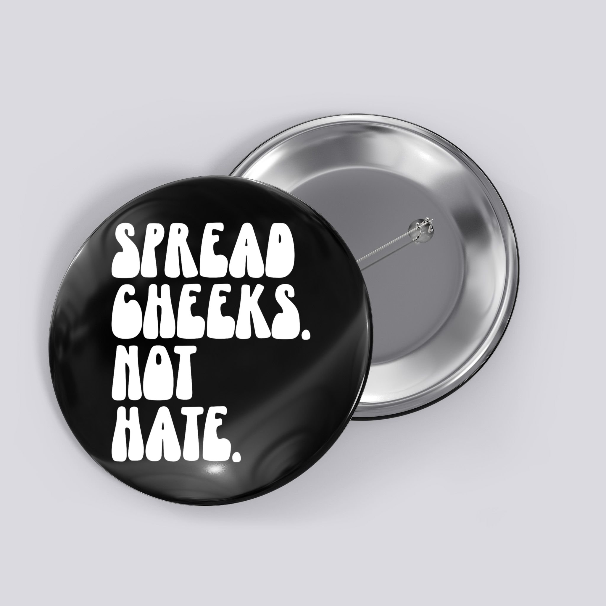 Spread Cheeks Not Hate Funny Gym Fitness And Workout Button