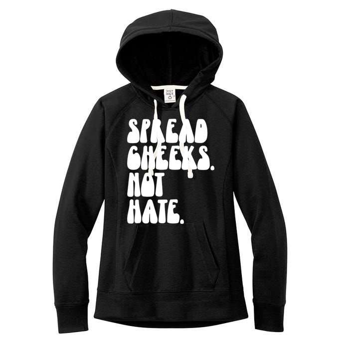 Spread Cheeks Not Hate Funny Gym Fitness And Workout Women's Fleece Hoodie