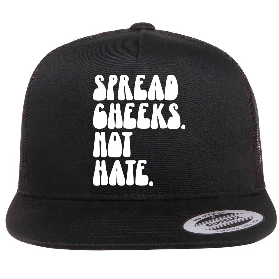 Spread Cheeks Not Hate Funny Gym Fitness And Workout Flat Bill Trucker Hat