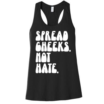 Spread Cheeks Not Hate Funny Gym Fitness And Workout Women's Racerback Tank