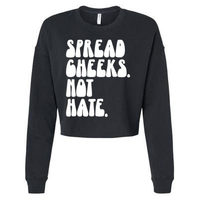 Spread Cheeks Not Hate Funny Gym Fitness And Workout Cropped Pullover Crew