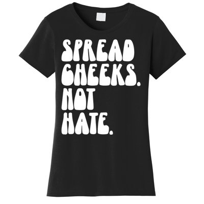 Spread Cheeks Not Hate Funny Gym Fitness And Workout Women's T-Shirt