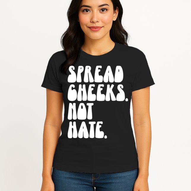 Spread Cheeks Not Hate Funny Gym Fitness And Workout Womens T-Shirt