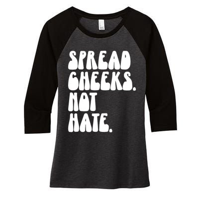 Spread Cheeks Not Hate Funny Gym Fitness And Workout Women's Tri-Blend 3/4-Sleeve Raglan Shirt