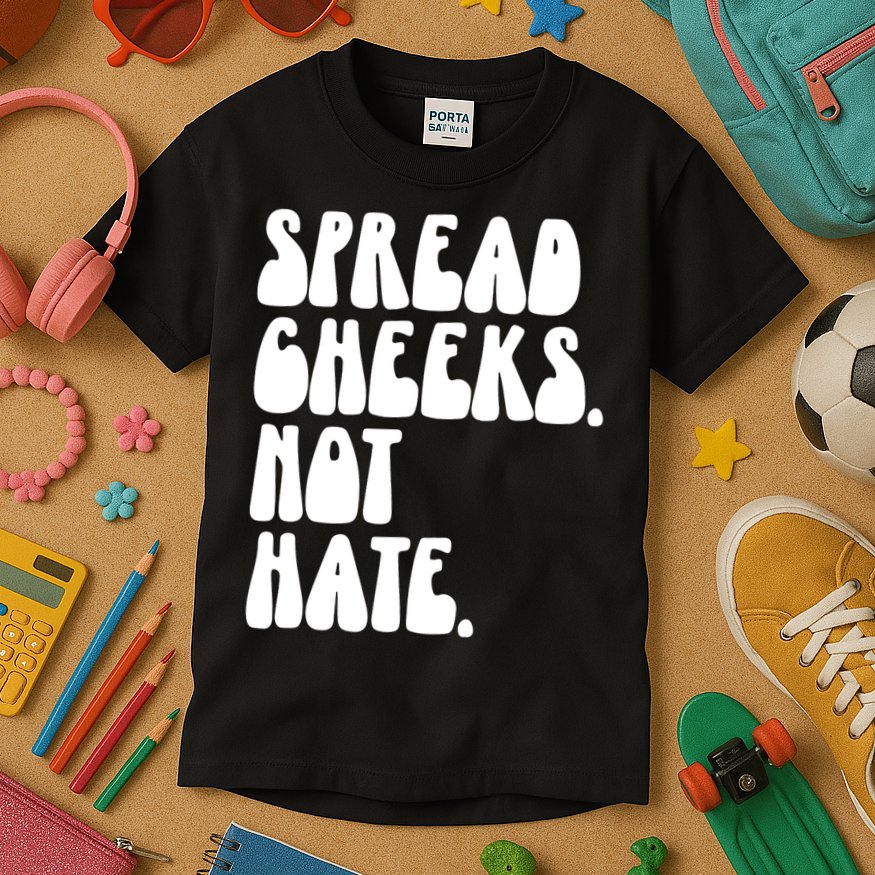 Spread Cheeks Not Hate Funny Gym Fitness And Workout Kids T-Shirt