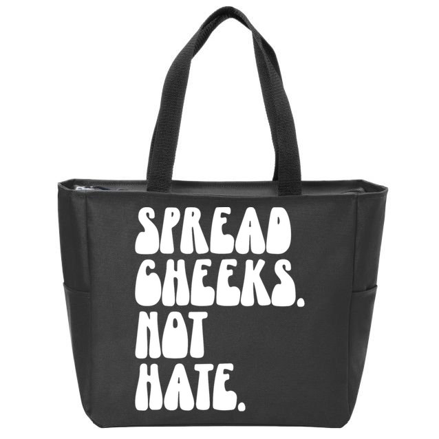 Spread Cheeks Not Hate Funny Gym Fitness And Workout Zip Tote Bag