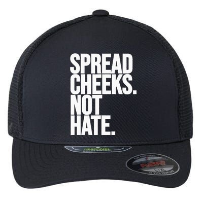 Spread Cheeks Not Hate Funny Gym Fitness And Workout Flexfit Unipanel Trucker Cap