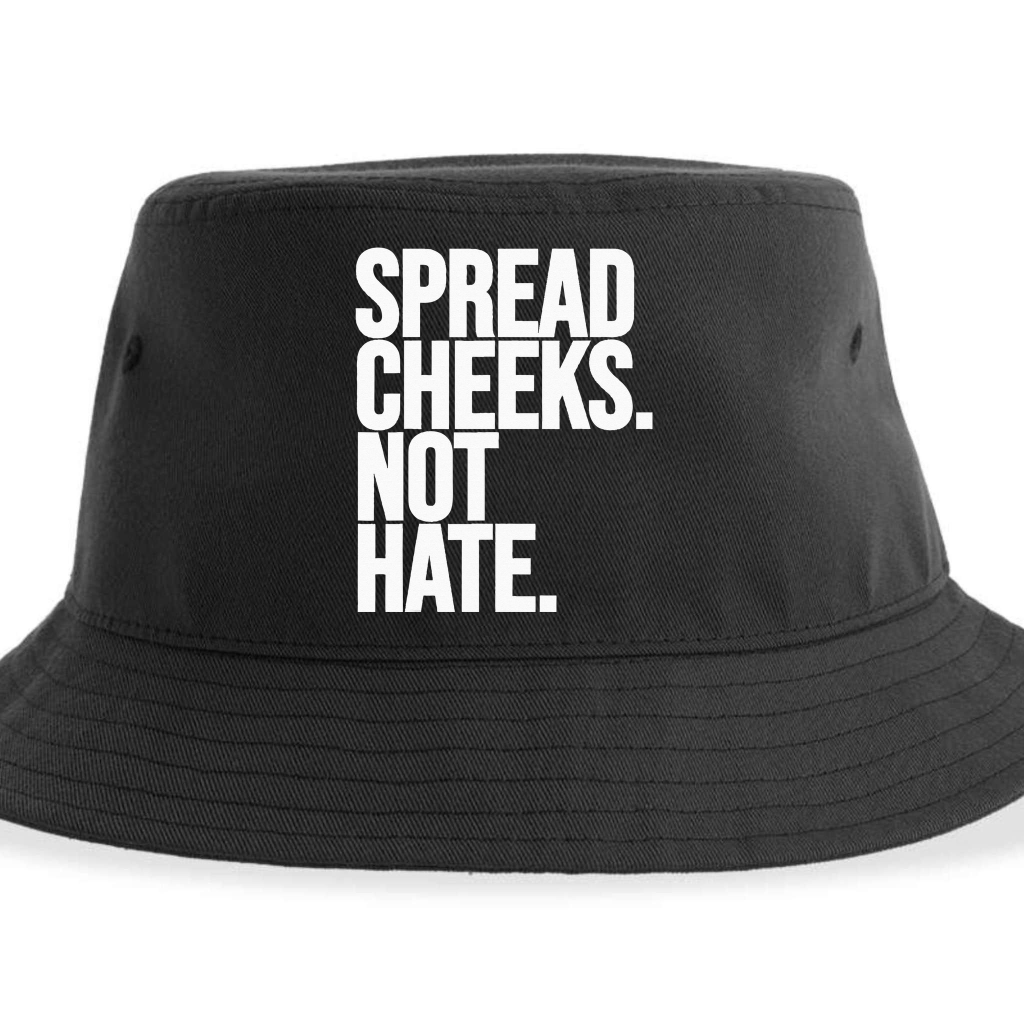 Spread Cheeks Not Hate Funny Gym Fitness And Workout Sustainable Bucket Hat