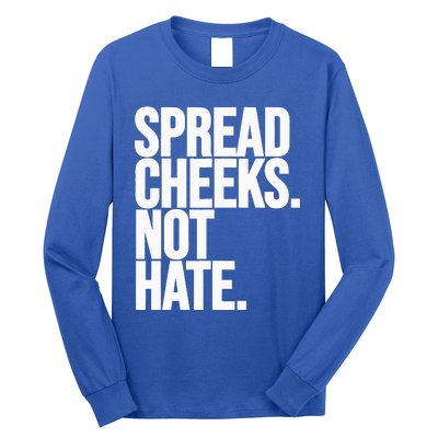 Spread Cheeks Not Hate Funny Gym Fitness And Workout Long Sleeve Shirt