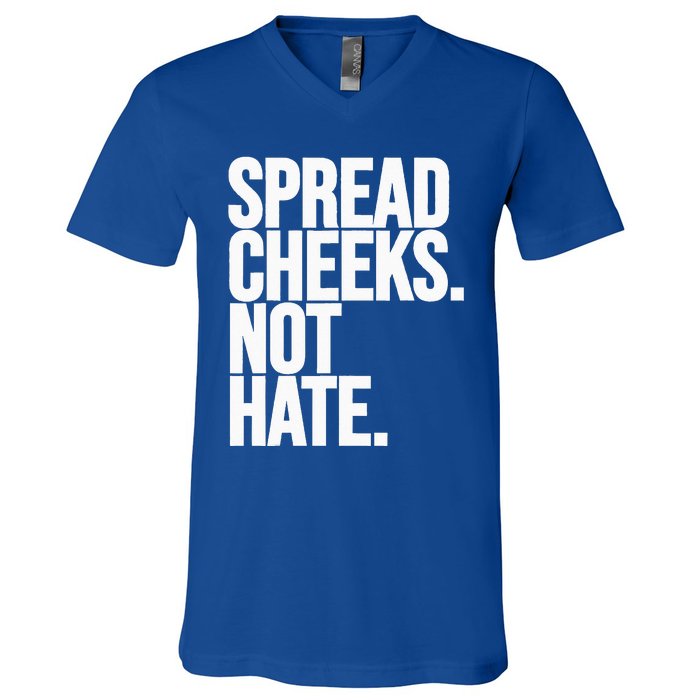 Spread Cheeks Not Hate Funny Gym Fitness And Workout V-Neck T-Shirt