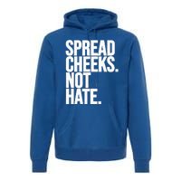 Spread Cheeks Not Hate Funny Gym Fitness And Workout Premium Hoodie