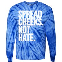 Spread Cheeks Not Hate Funny Gym Fitness And Workout Tie-Dye Long Sleeve Shirt